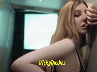 VickyDushes